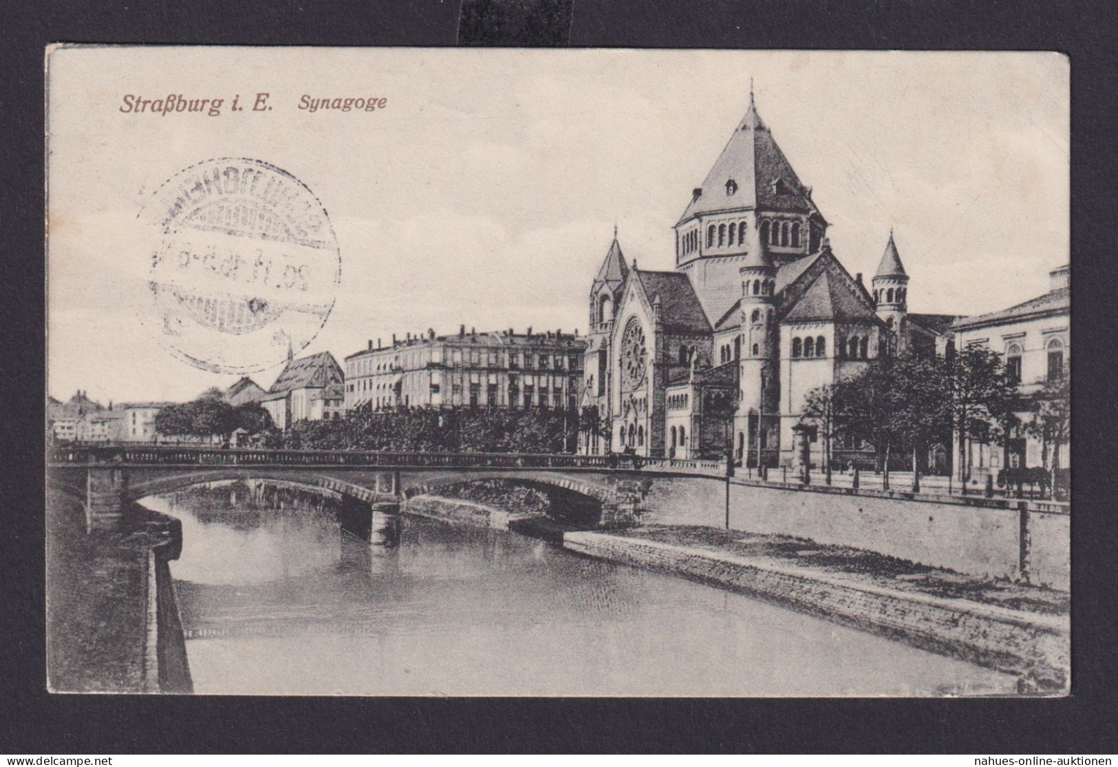 Ansichtskarte Straßburg Elsaß Frankreich Synagoge Rhein Fluss Brücke Feldpost - Andere & Zonder Classificatie
