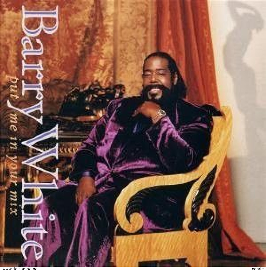 BARRY WHITE   PUT ME IN YOUR MIX - Soul - R&B