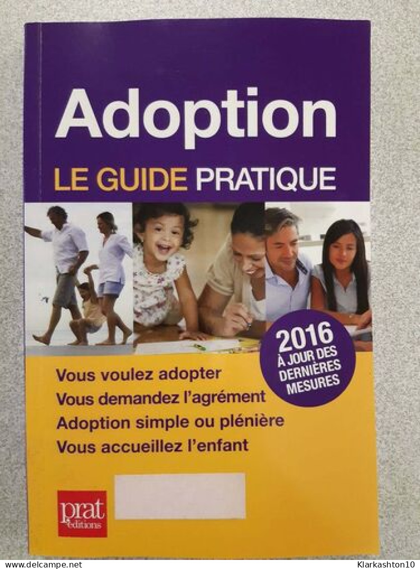 Adoption: Le Guide Pratique - Other & Unclassified