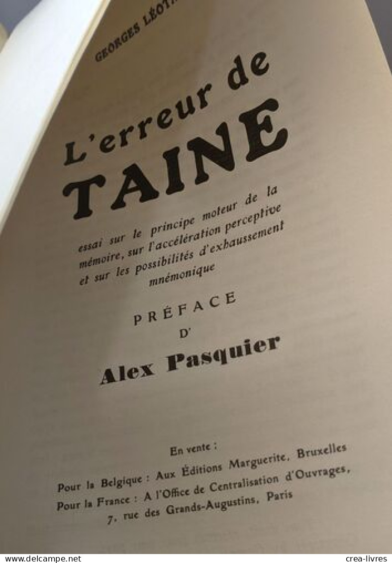 L'erreur De Taine - Essai Sur Le Principe Moteur De La Mémoire Sur L'accélération Perceptive Et Sur Les Possibilités D'e - Otros & Sin Clasificación
