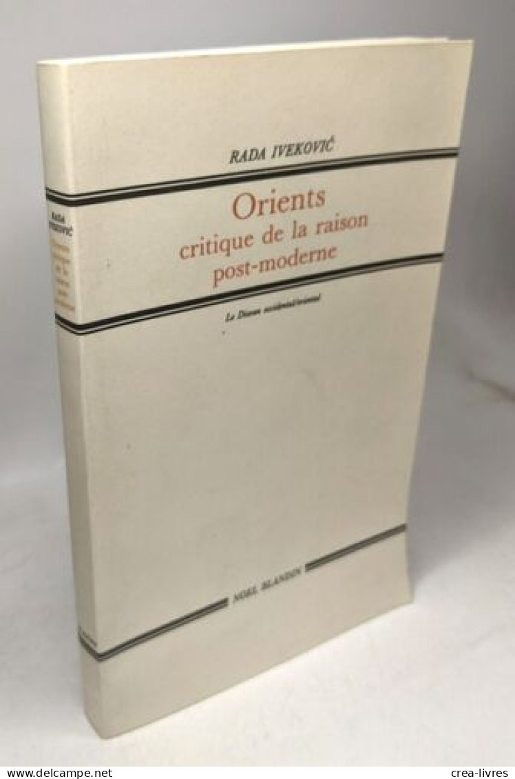 Orients Critique De La Raison Postmoderne - Psicologia/Filosofia