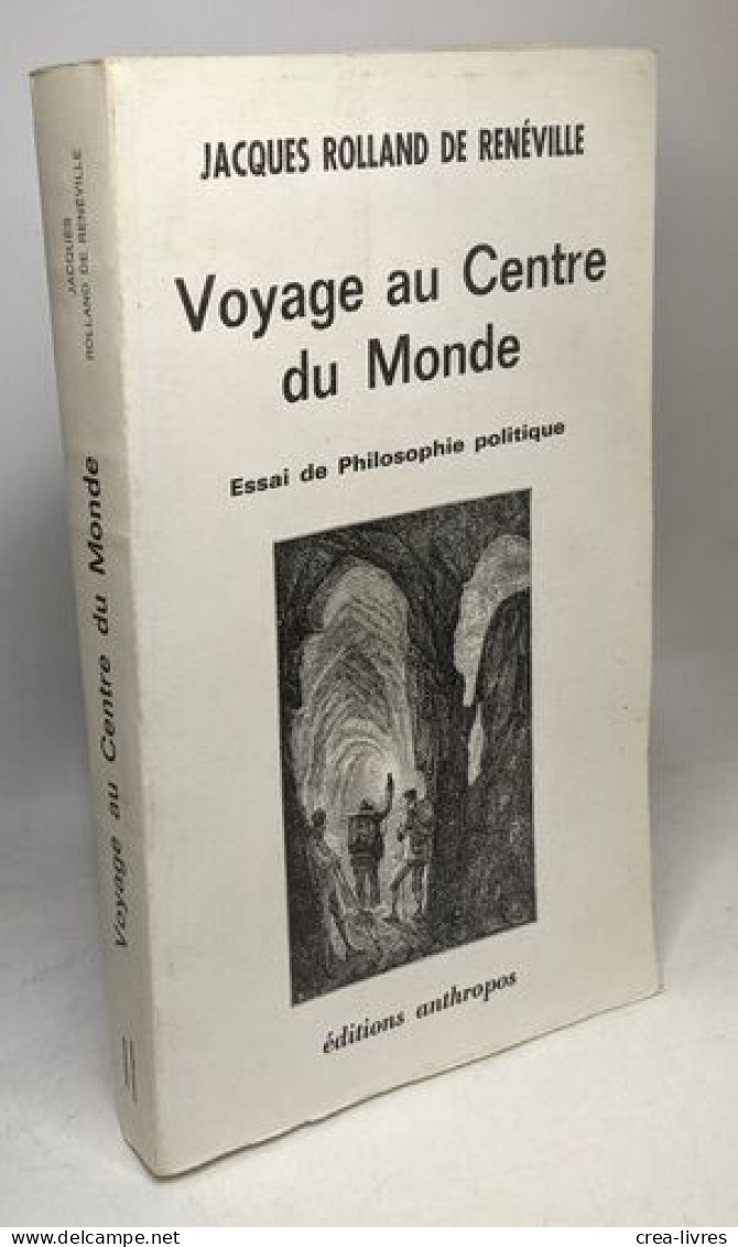 Voyage Au Centre Du Monde : Essai De Philosophie Politique - Andere & Zonder Classificatie