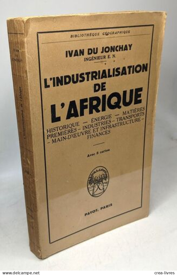 L'industrialisation De L'Afrique. Historique énergie Matières Premières Industries Transports Main-d'oeuvre Et Infrastru - Geschichte