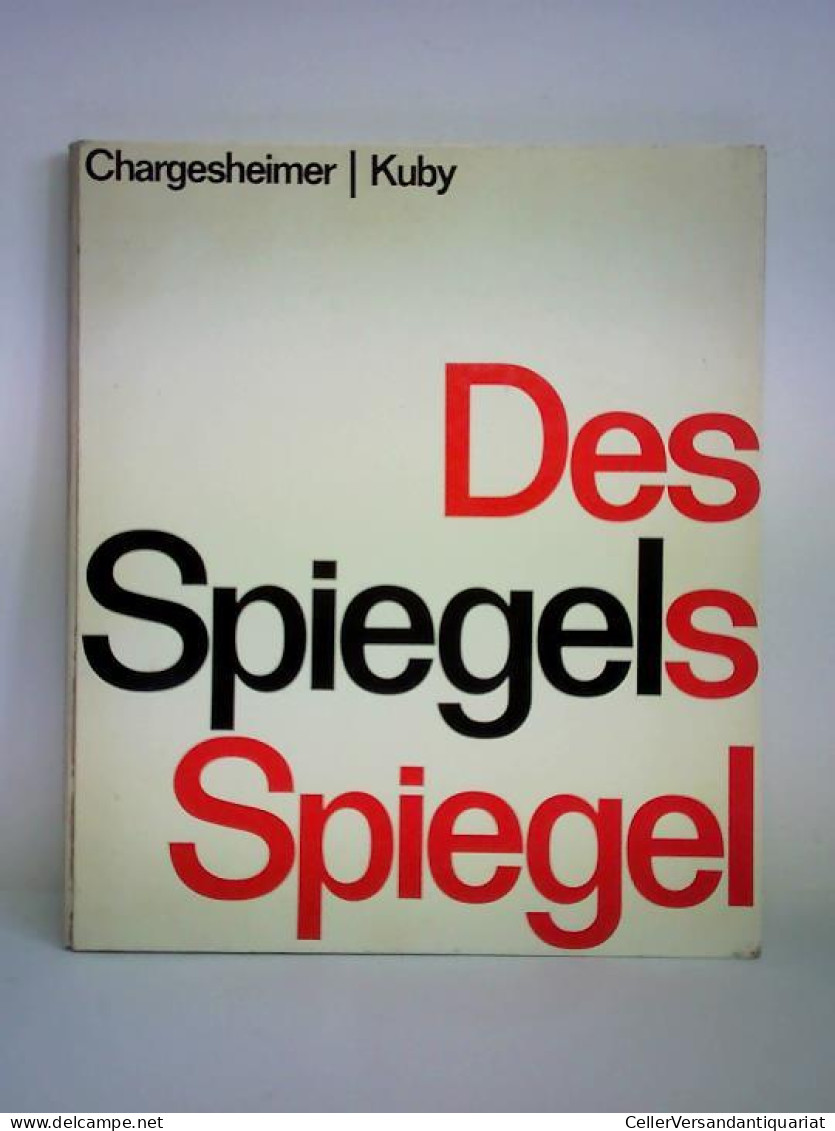 Des Spiegels Spiegel Von Kuby, Chargesheimer - Unclassified