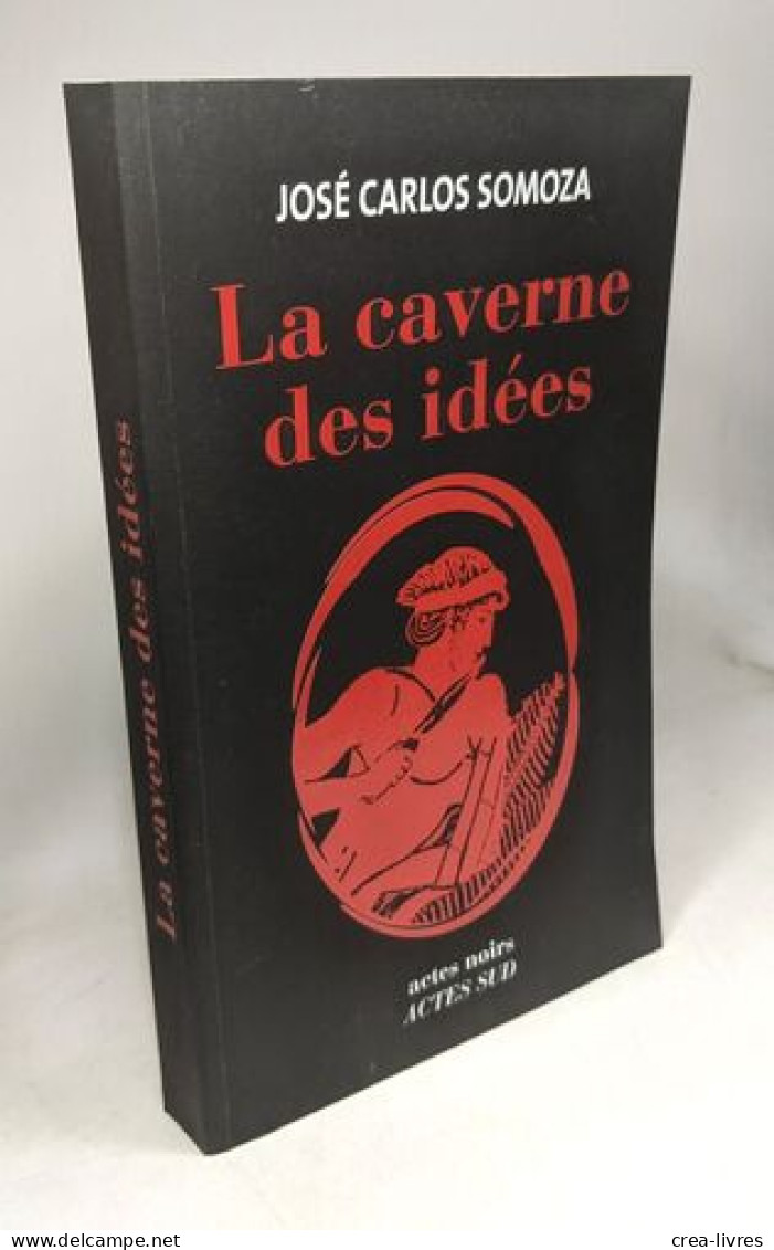 La Caverne Des Idées / Coll. Actes Noirs - Autres & Non Classés
