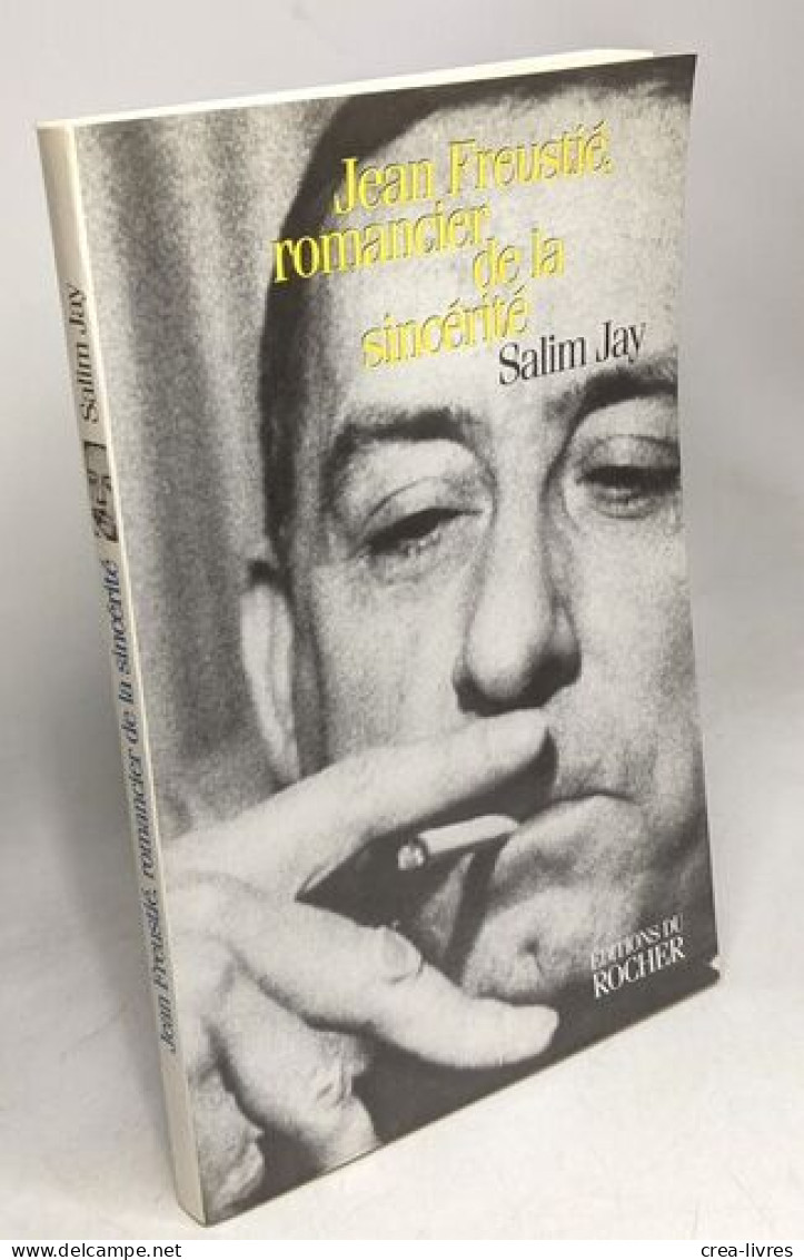 Jean Freustié Romancier De La Sincérité - Autres & Non Classés