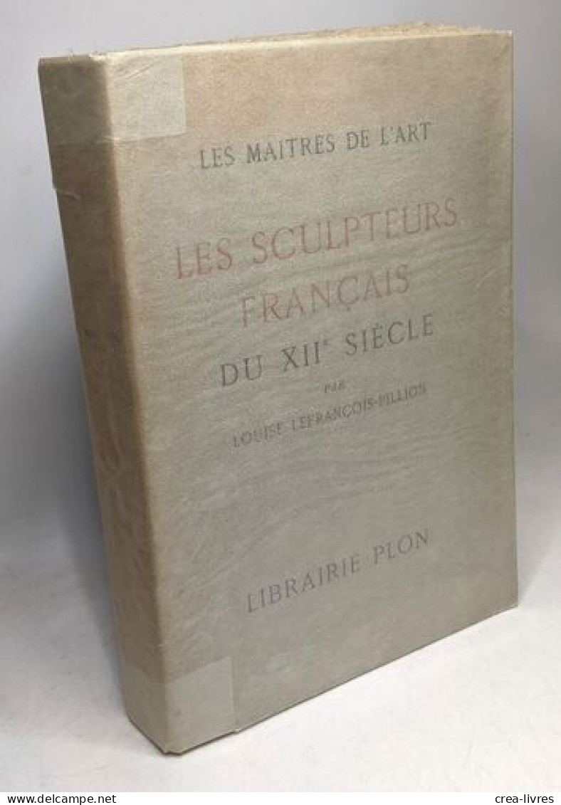 Les Sculpteurs Français Du XIIIe Siècle / Les Maîtres De L'Art - Sonstige & Ohne Zuordnung