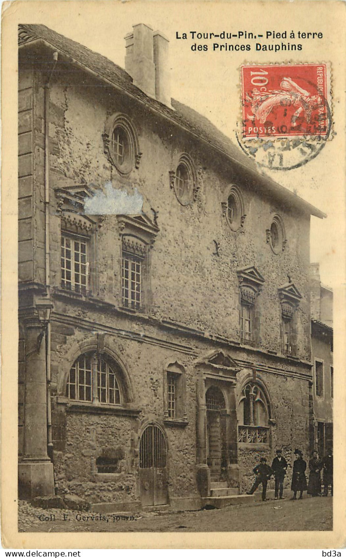 38 - LA TOUR DU PIN - PIED A TERRE DES PRINCES DAUPHINS - Coll. F. Gervais Journ.  - La Tour-du-Pin