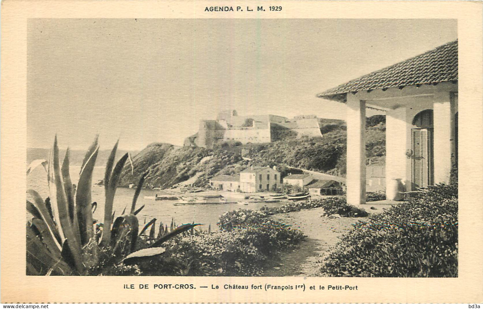 83 - ILE DE PORT CROS - LE CHATEAU FORT ET LE PETIT PORT - AGENDA P.L.M. 1929 - Autres & Non Classés