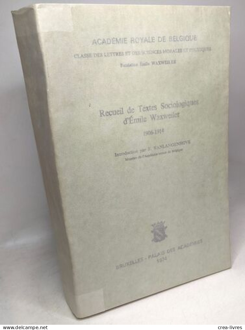 Recueil De Textes Sociologiques D'Emile Waxweiler 1906-1914 - Introduction Par F. Vanlangenhove - Psychologie/Philosophie