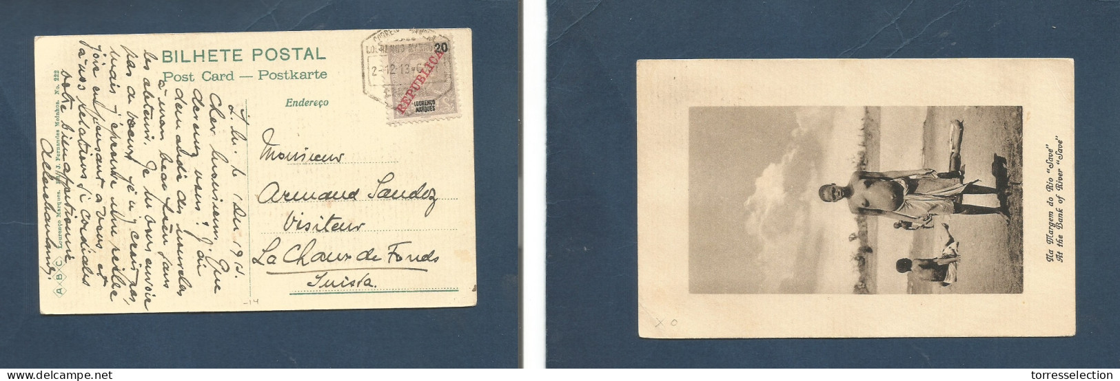 PORTUGAL-LOURENCO MARQUES. 1913 (2 Dec) GPO - Switzerland, Chaux De Fonds. 20rs Monchon Ovptd Fkd Ppc. River Save. XSALE - Andere & Zonder Classificatie