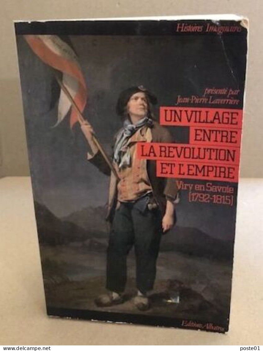 Un Village Entre La Révolution Et L'empire / Viry En Savoie (1792-1815 ) - Geschiedenis