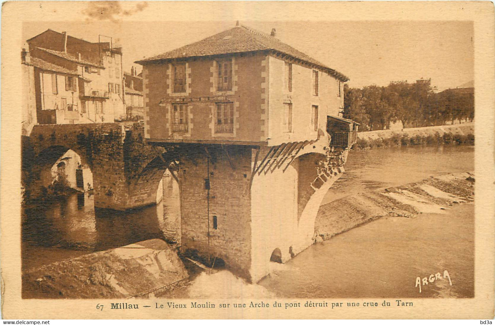 12 - MILLAU - LE VIEUX MOULIN SUR UNE ARCHE DU PONT DETRUIT PAR UNE CRUE DU TARN - ARGRA - 67 - Millau