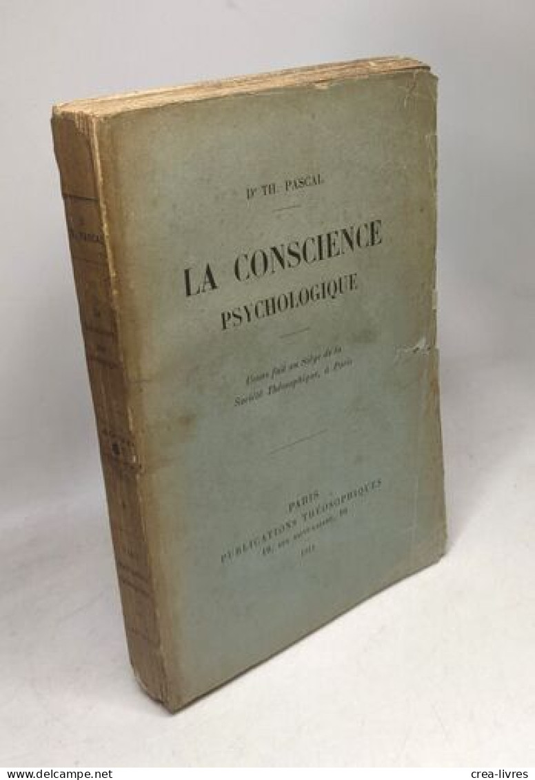 La Conscience Psychologique - Cours Fait Au Siège De La Société Théosophique à Paris - Psicologia/Filosofia