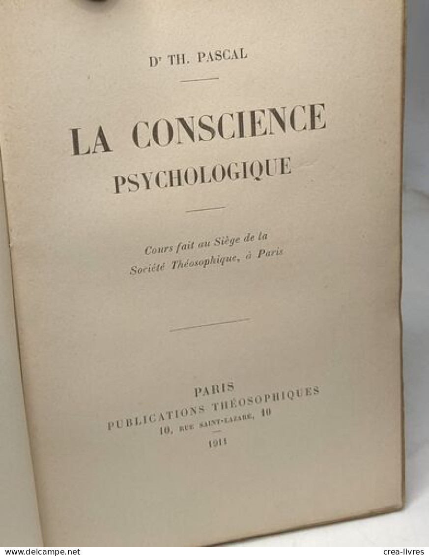 La Conscience Psychologique - Cours Fait Au Siège De La Société Théosophique à Paris - Psychologie/Philosophie