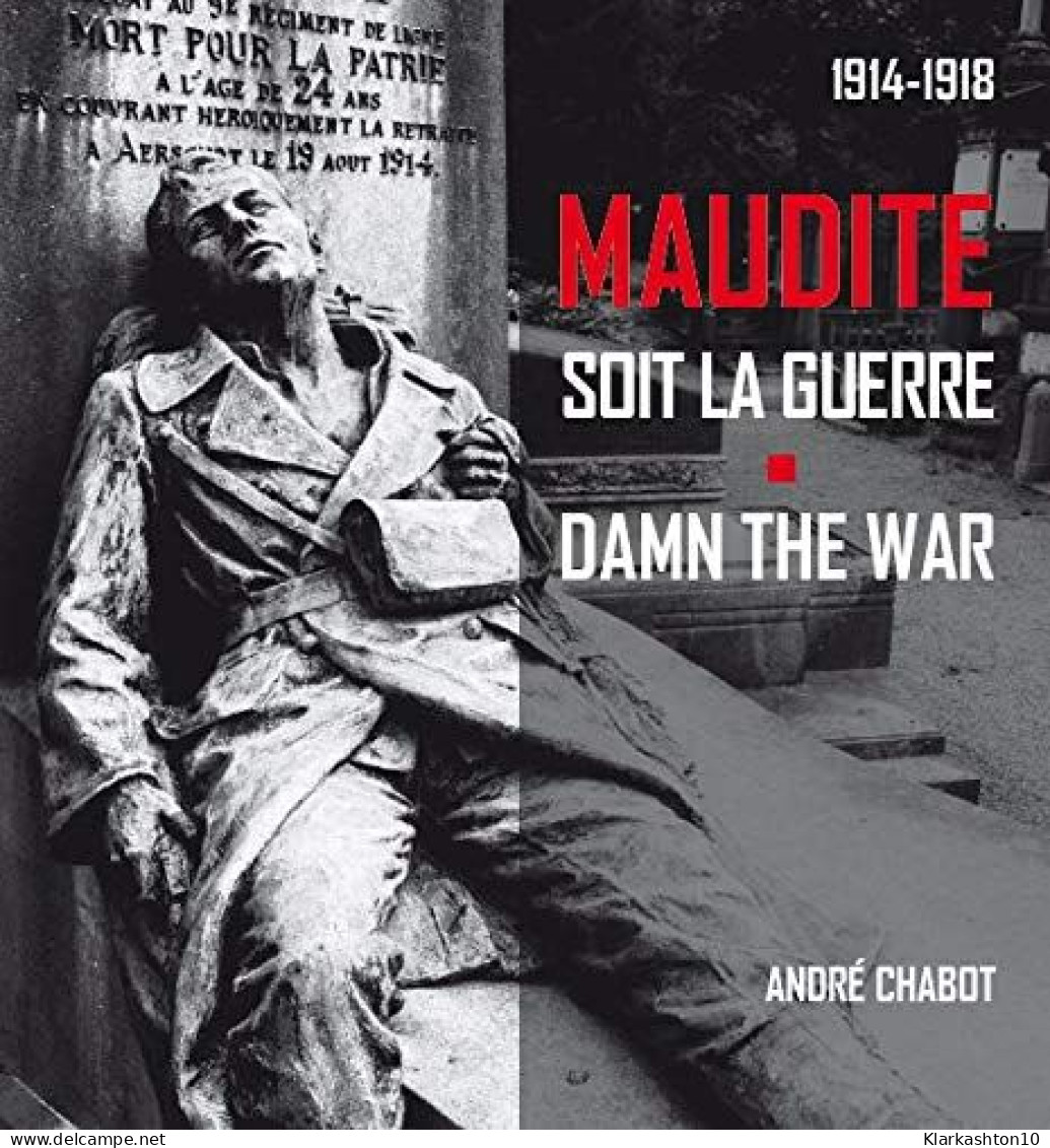 Maudite Soit La Guerre (1914-1918) - Sonstige & Ohne Zuordnung