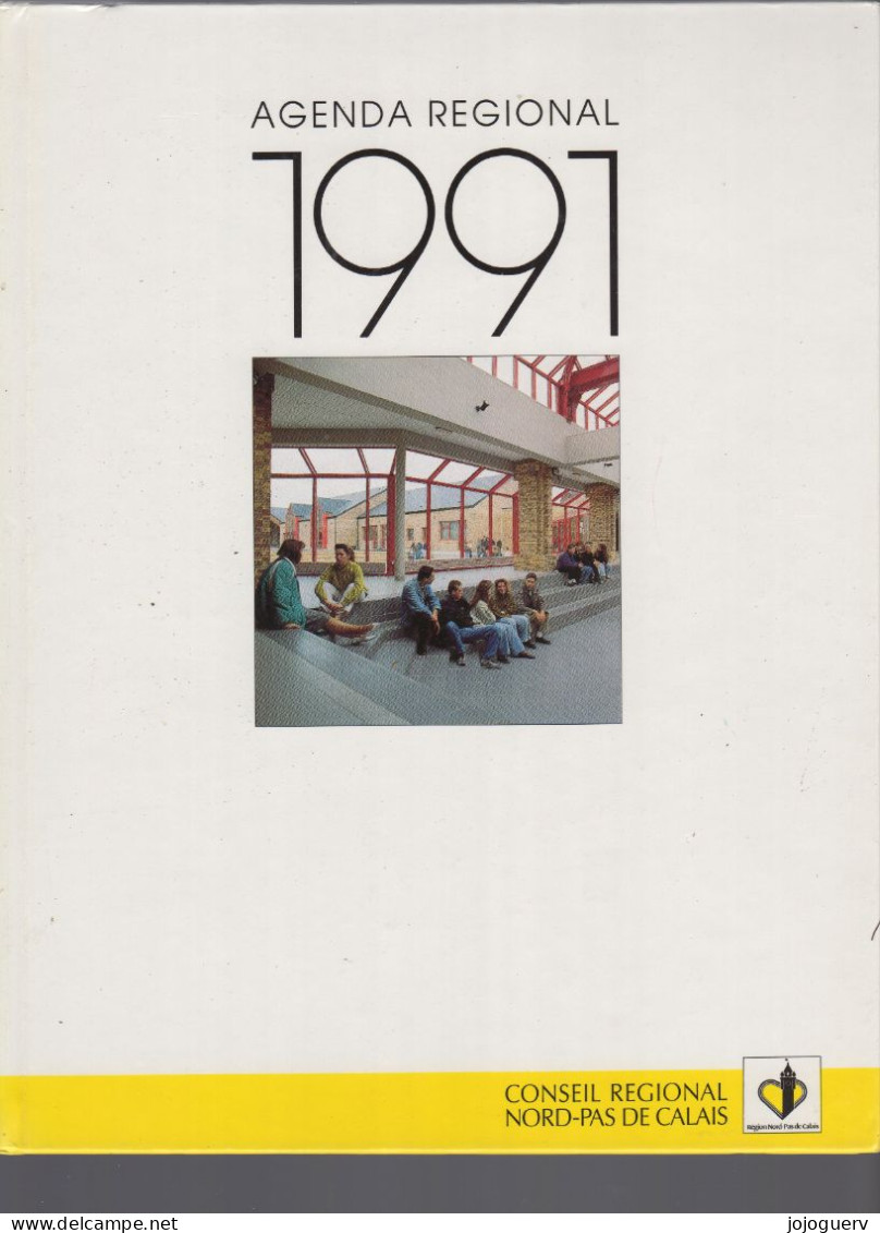 Agenda 1991 Région Nord Pas-de Calais Photos Des Conseillers Régionaux , Liste Des Communes, Une Photo Par Semaine.Lille - Big : 1991-00