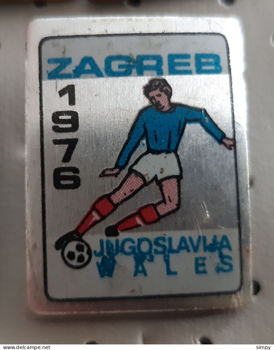 European Football Championship UEFA PEF Beograd Zagreb 1976 Yugoslavia Wales Pin - Football