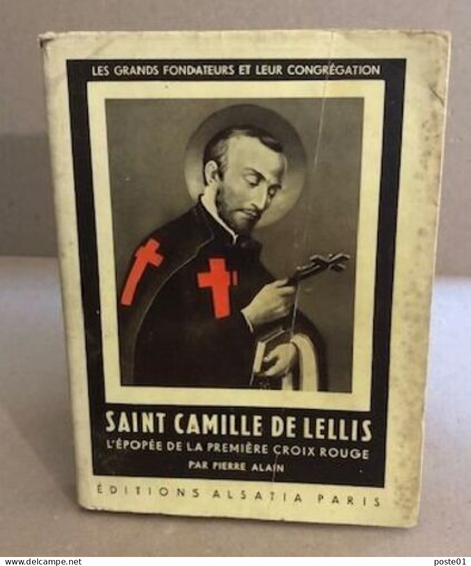 Saint Camille De Lellis L'épopée De La Premièrecroix Rouge - Religion