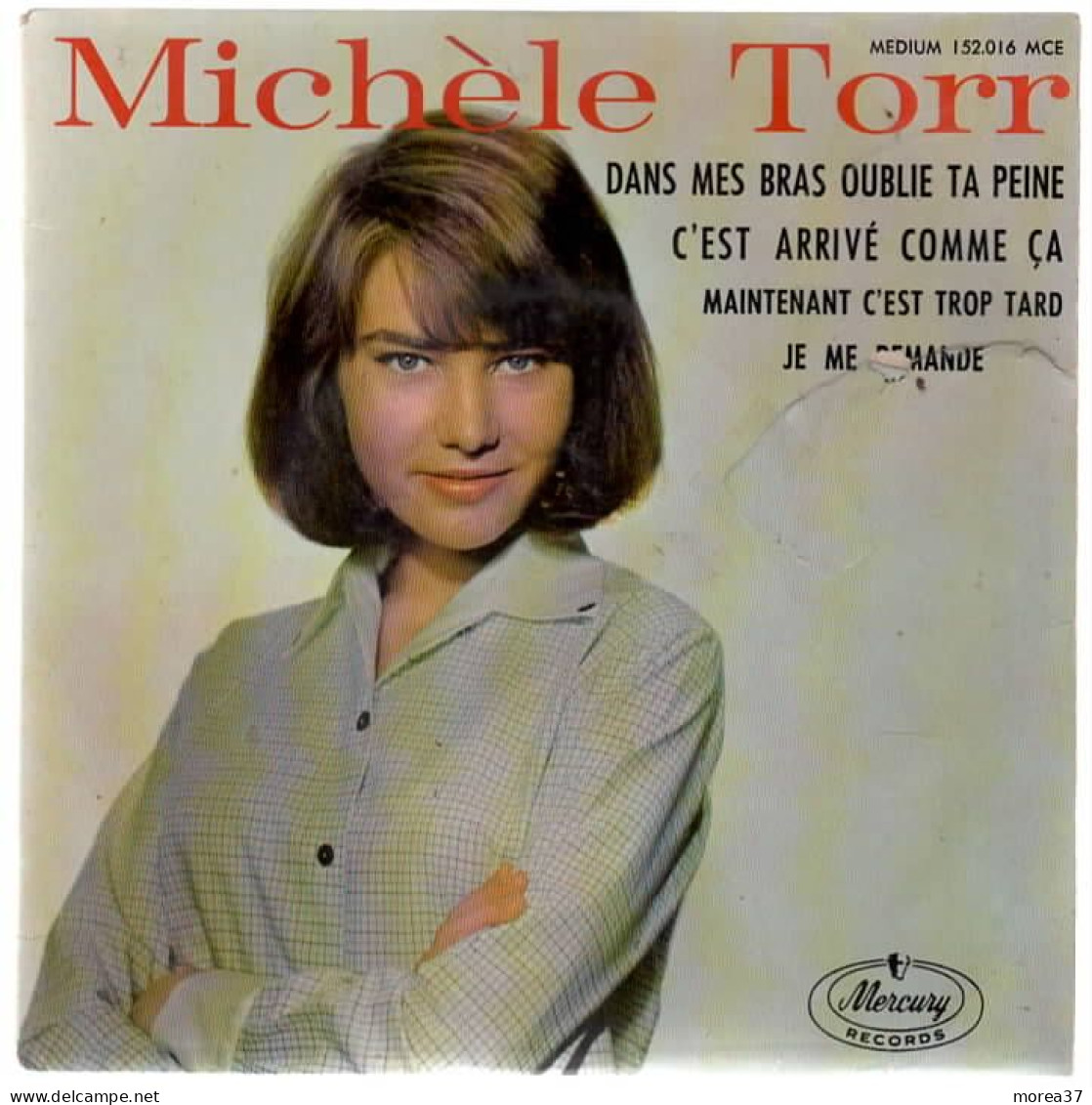 MICHELE TORR  Dans Mes Bras Oublie Ta Peine    MERCURY RECORD  152.016 MCE - Otros - Canción Francesa