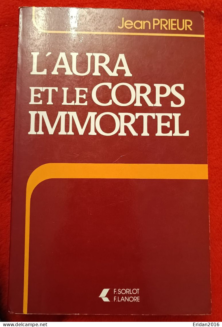 L'Aura Et Le Corps Immortel : Jean Prieur  : GRAND FORMAT - Esoterik