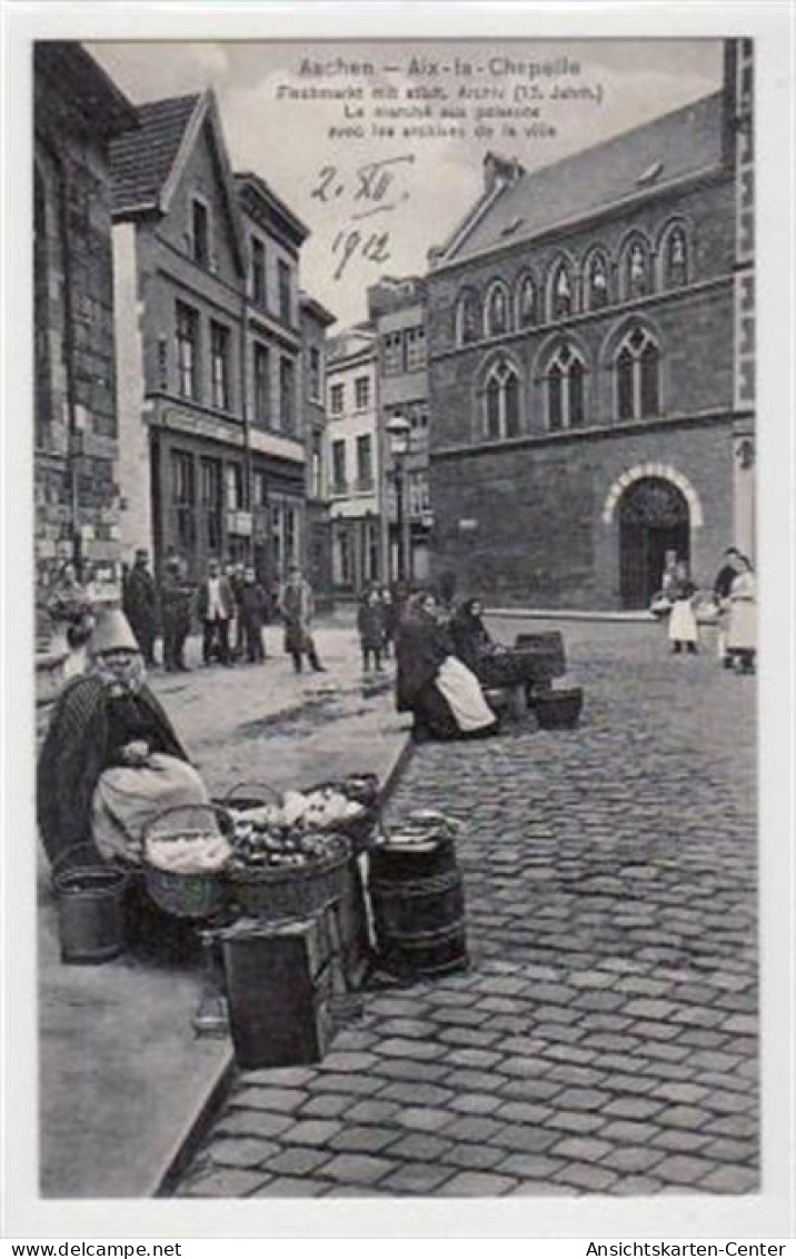 39051907 - Aachen Mit Aix-la-Capelle, Fischmarkt Mit Staedt. Archiv. Ungelaufen Handschriftliches Datum Von 1912. Top E - Aachen