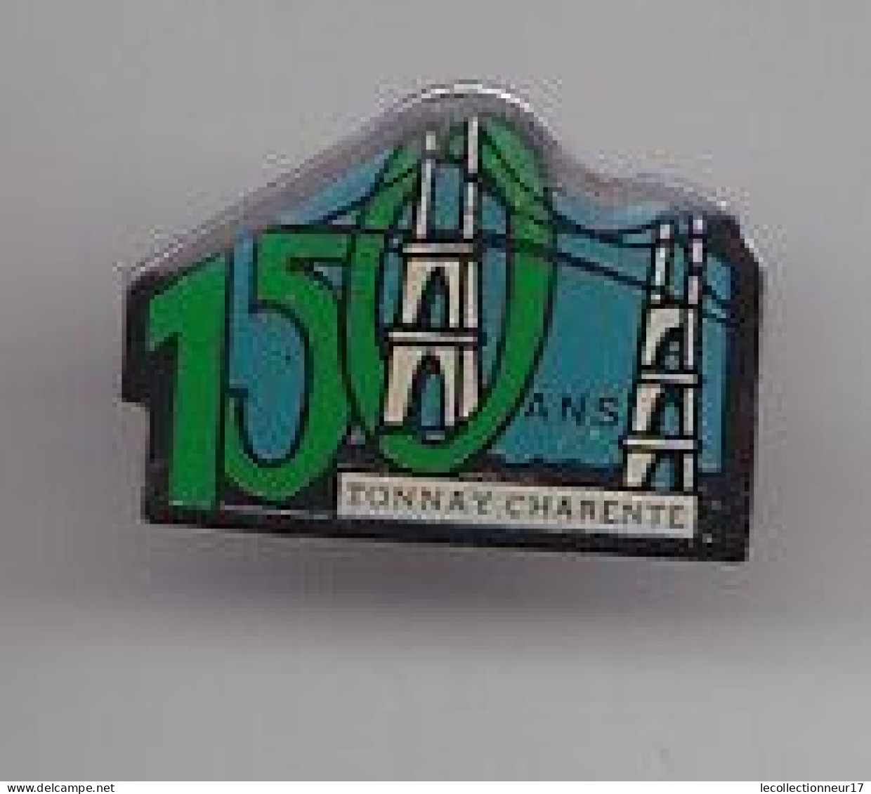 Pin's 150 ème Anniversaire Pont De Martrou En Charente Maritime Dpt 17 Réf 2425 - Cities