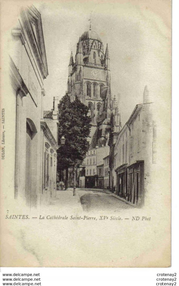 17 SAINTES N°7 La Cathédrale Saint Pierre XVème Siècle DULON Libraire VOIR DOS Non Séparé Avant 1905 - Saintes