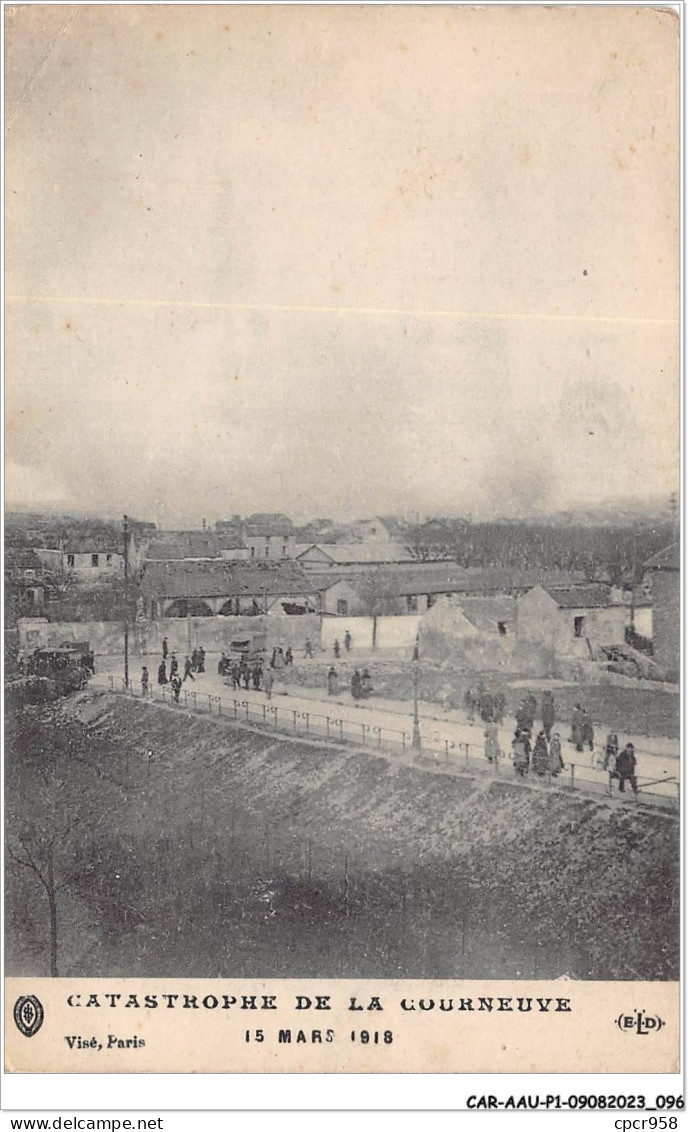 CAR-AAUP1-93-0049 - FRANCE - CATASTROPHE DE LA COURNEUVE - 15 Mars 1918 - Autres & Non Classés