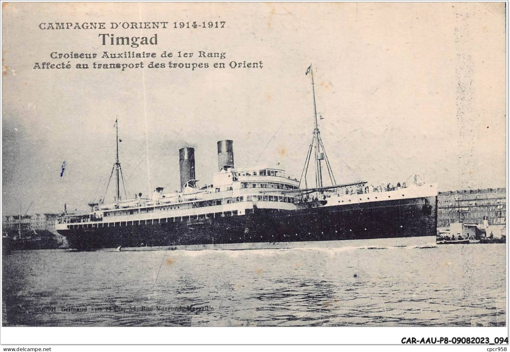 CAR-AAUP8-0564 - BATEAU - CAMPAGNE D'ORIENT 1914-1915 - TIMGAD - Croiseur Auxiliaire De 1er Rang  - Dampfer