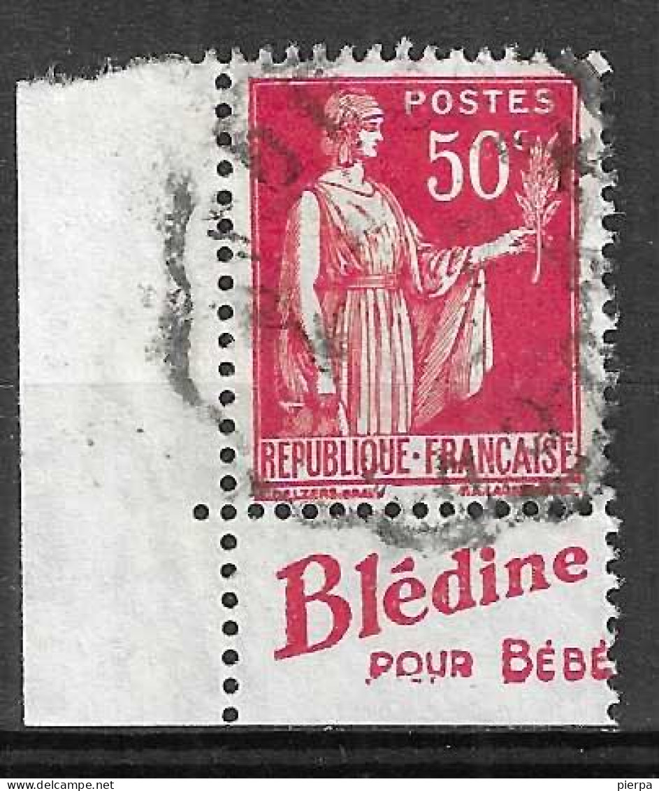 FRANCIA -1932 - TIPO PACE CENT.50 (TIPO III) CON BANDELETTA PUBBLICITARIA "BLEDINE"-USATO (YVERT 283f)- ANGOLO DI FOGLIO - Usados