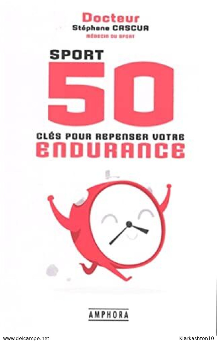Sport 50 Clés Pour Repenser Votre Endurance - Autres & Non Classés
