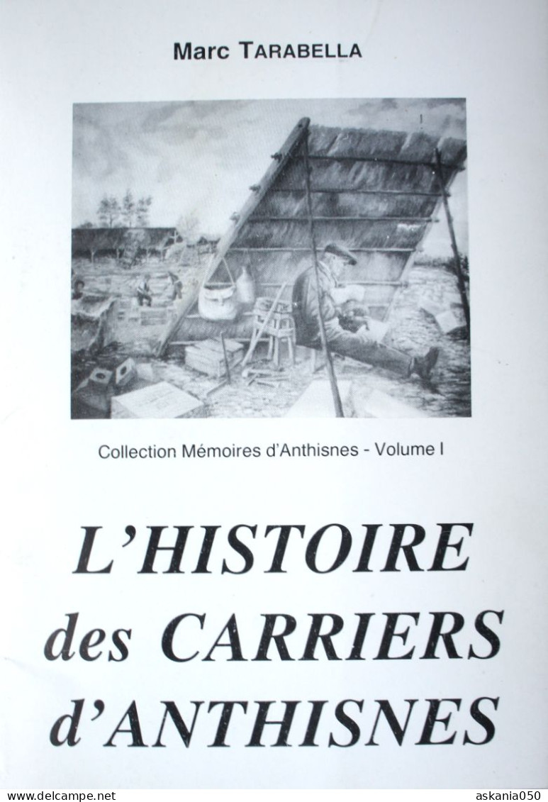 Histoire Des Carriers ANTHISNES Carrières Région De Hody Vien Comblain Au Pont Xhos Tavier Carrières Tailleurs De Pierre - Bélgica