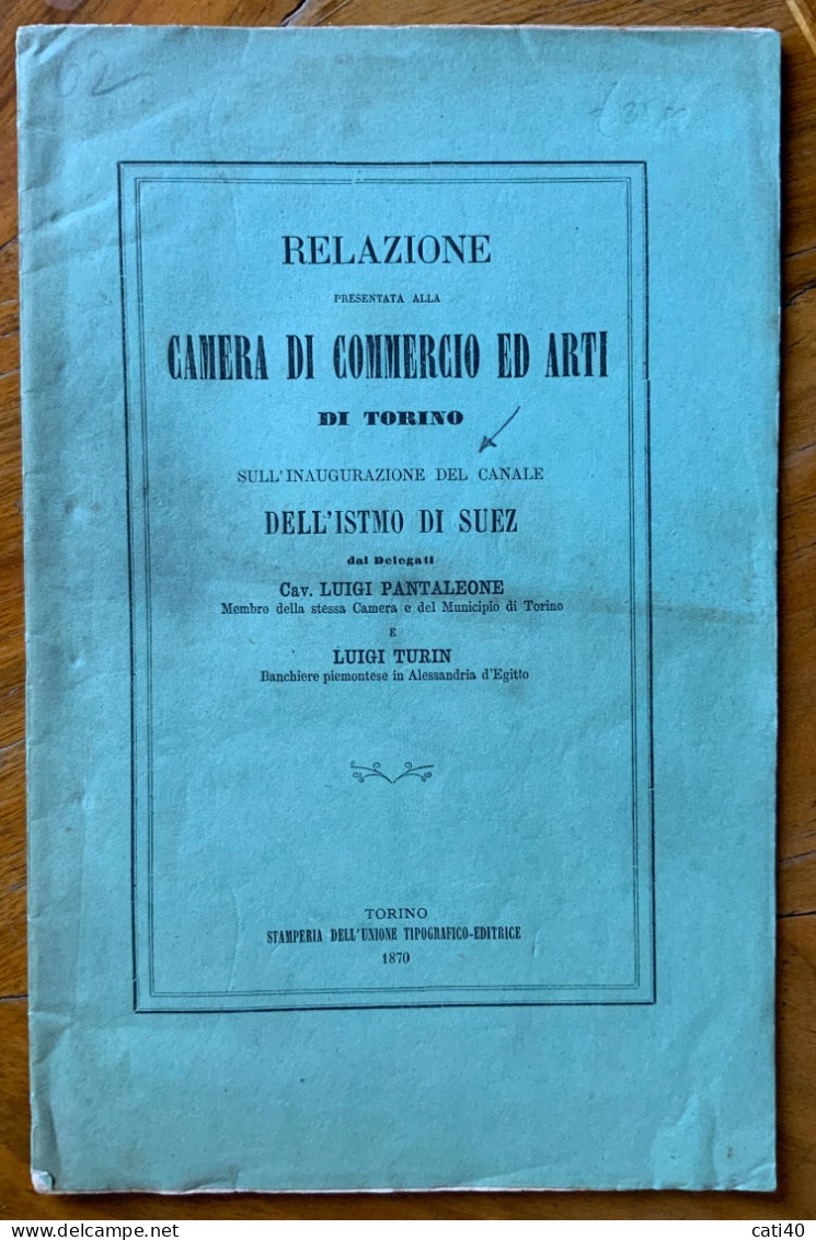 CANALE DI SUEZ - RELAZIONE SULLA INAUGURAZIONE DEL CANALE DELL'ISTMO DI SUEZ - TORINO 1879 - CAMERA DI COMMERCIO - 30 P - Historical Documents
