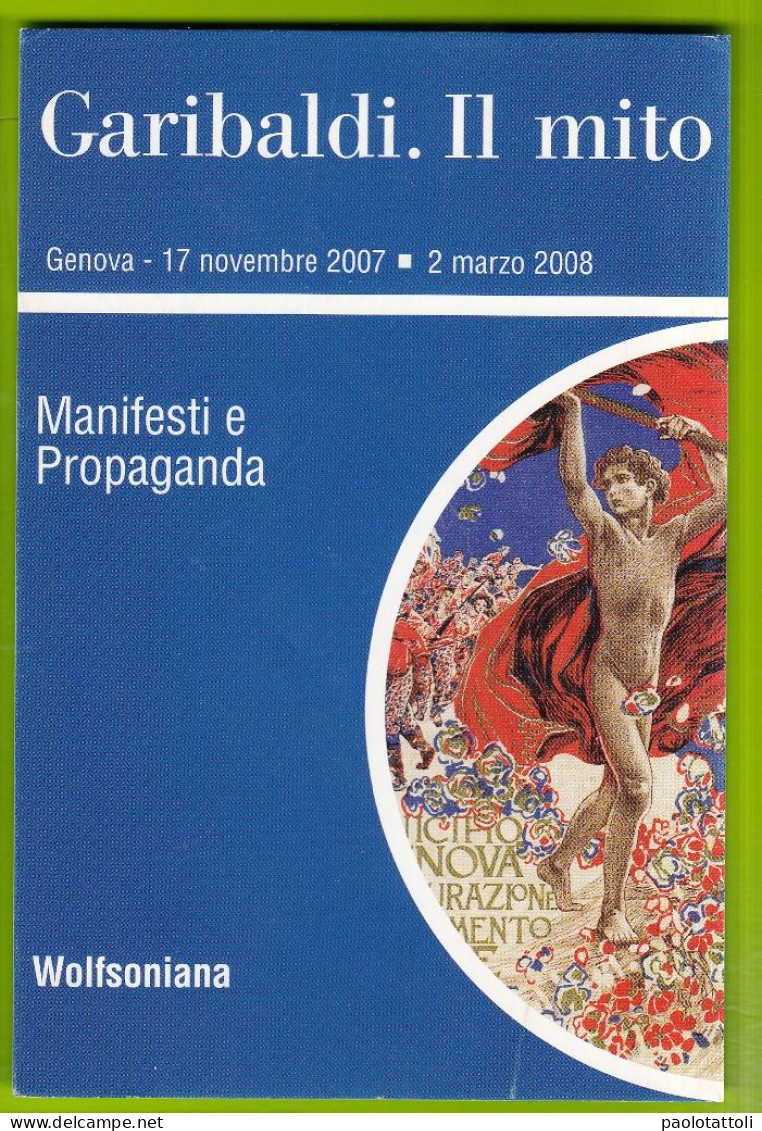 Garibaldi, Il Mito. Manifesti E Propaganda. Wolfsoniana. Standard Size. New, Divided Back. - Historische Figuren