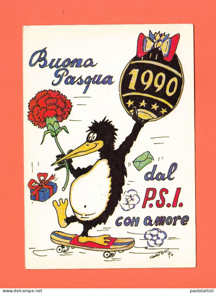 Political Post Card- Buona Pasqua 1990, Dal PSI Con Amore. Standard Size, Divided Back, Ed. Grafiche Favia. - Partiti Politici & Elezioni