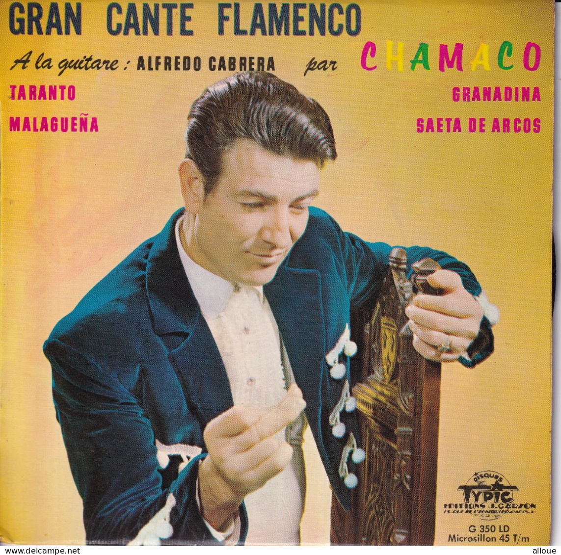 CHAMACO (A LA GUITARE : ALFREDO CABRERA) - GRAN CANTE FLAMENCO - FR EP - TARANTO + 3 - Autres - Musique Espagnole
