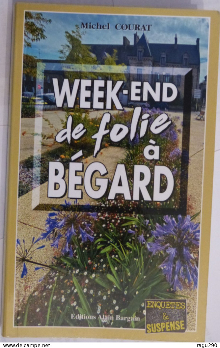 WEEK END DE FOLIE A BEGARD Par MICHEL COURAT - Roman Policier Breton BARGAIN - Other & Unclassified