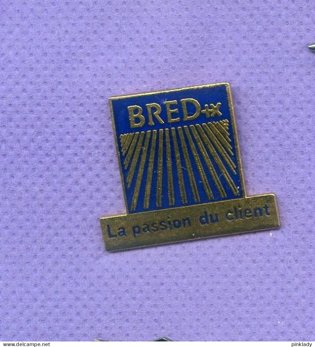 Rare Pins Banque Bred La Passion Du Client Egf J186 - Banken