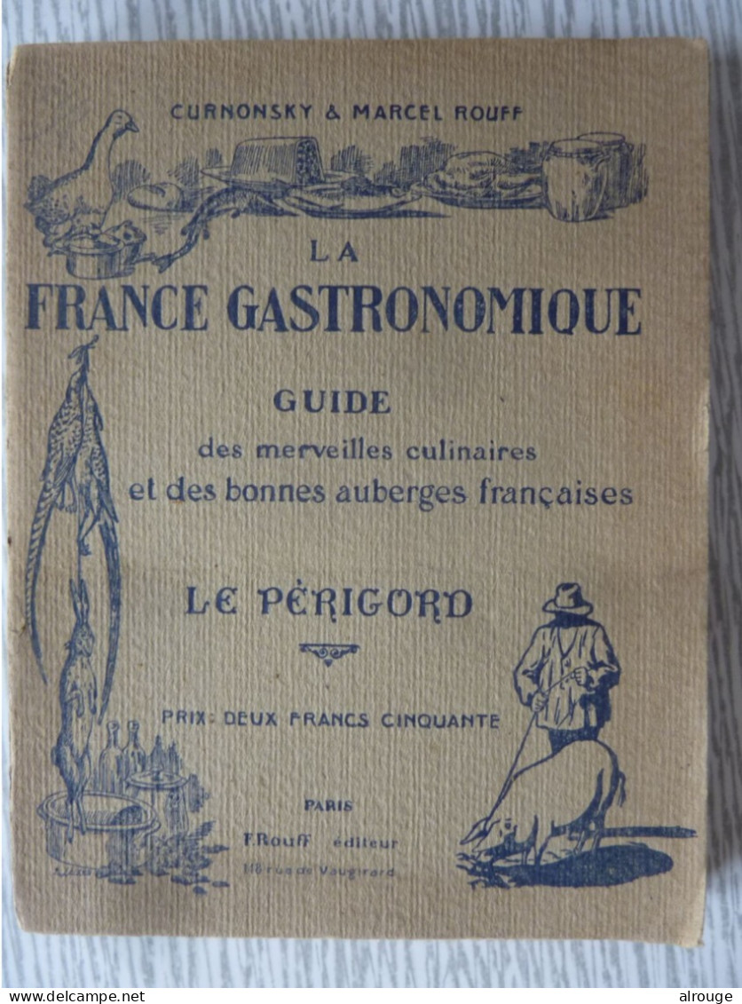 La France Gastronomique, Le Périgord, Curnonsky-M.Rouff, 1921, Guide Des Merveilles Culinaires Et Des Bonnes Auberges - 1901-1940