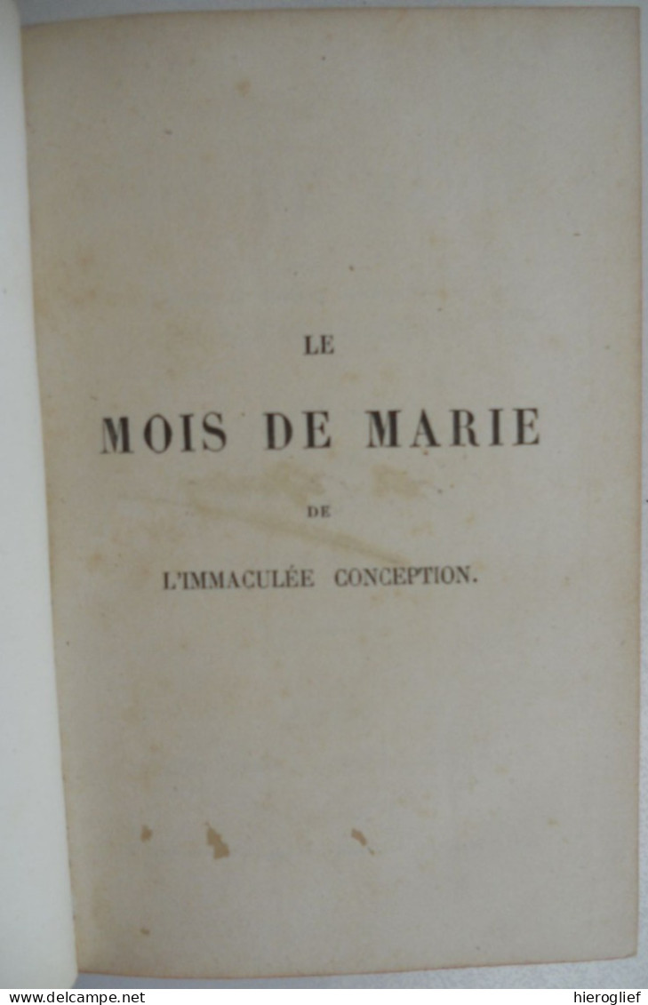 Le MOIS De MARIE De L'Immaculée Conception Par A. Gatry 1860 Paris Charles Douniol Jacques Lecoffdre Et Cie - Godsdienst