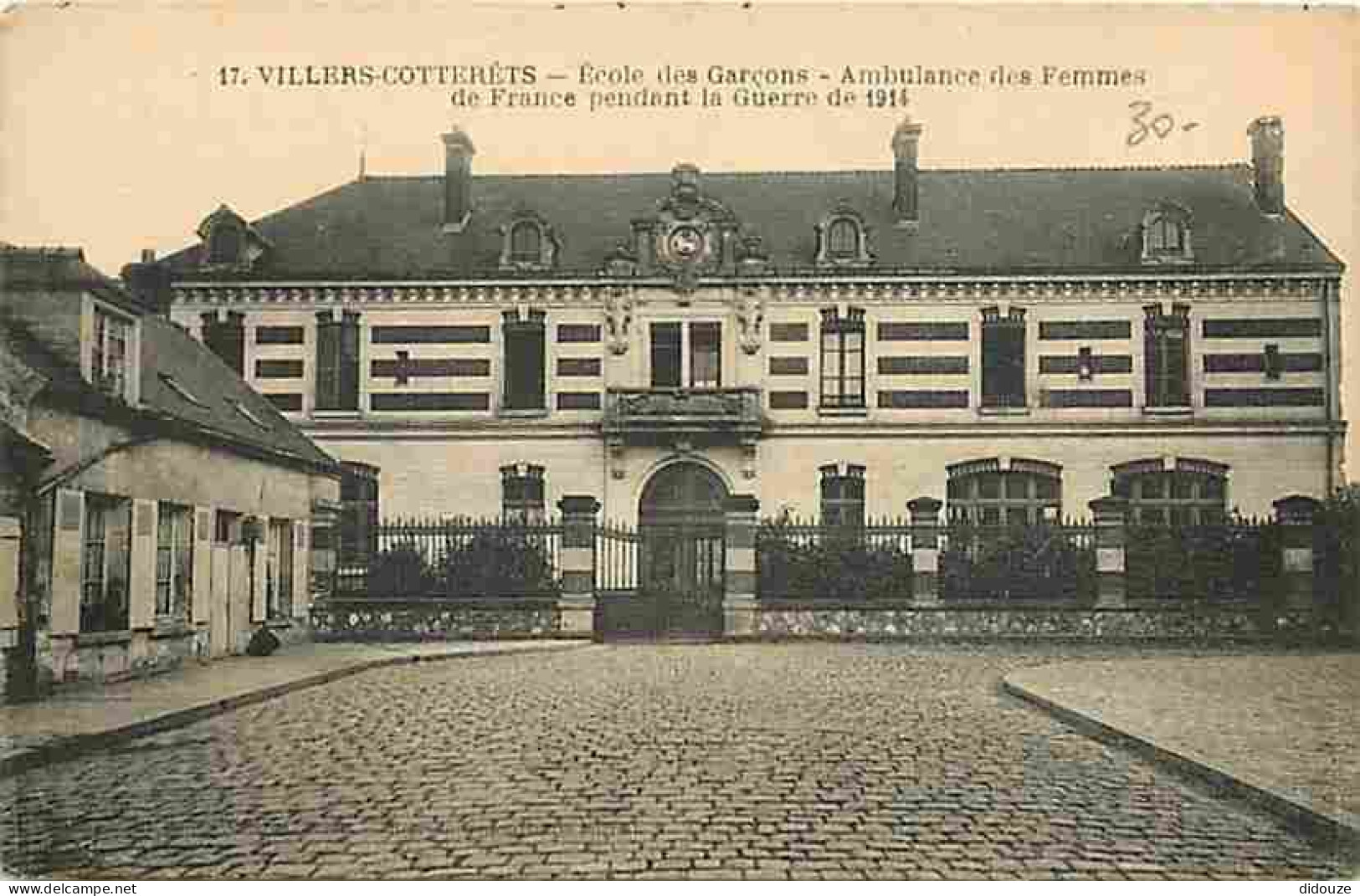 02 - Villers Cotterets - Ecole Des Garçons - Ambulance Des Femmes De France Pendant La Guerre De 1914 - CPA - Voir Scans - Villers Cotterets