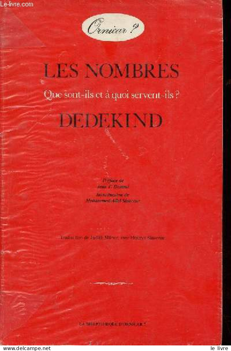 Les Nombres Que Sont-ils Et à Quoi Servent-ils ? - Collection La Bibliotheque D'ornicar ? - Dedekind - 0 - Sciences