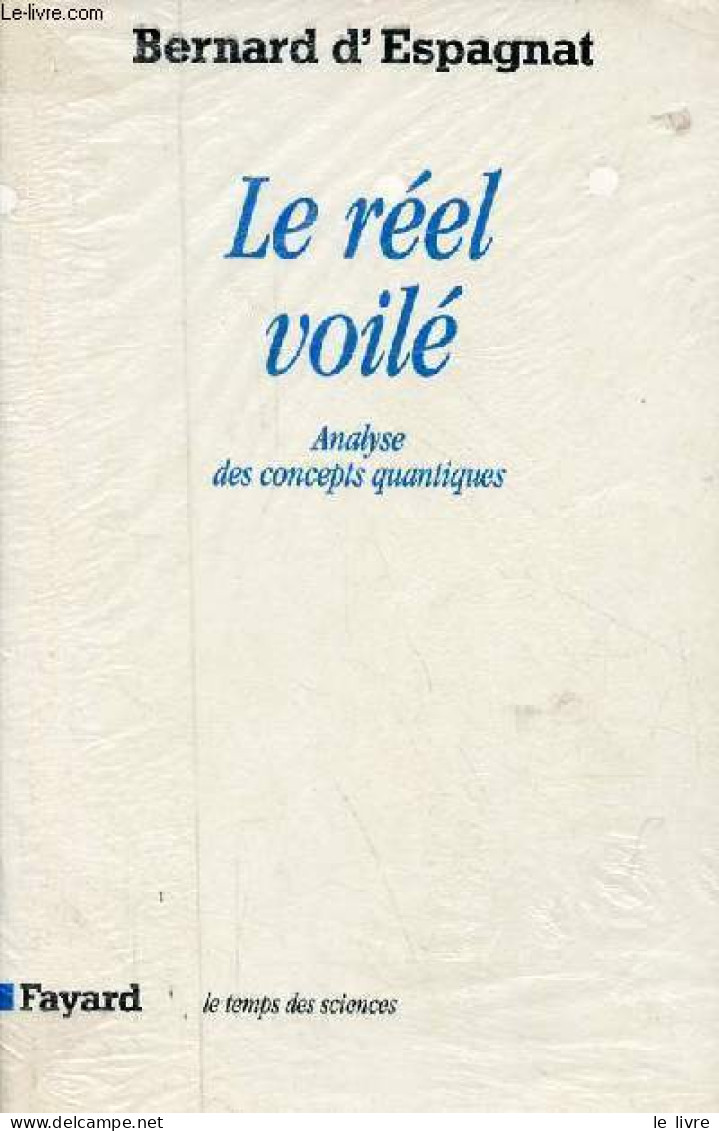 Le Réel Voilé - Analyse Des Concepts Quantiques - Collection Le Temps Des Sciences. - D'Espagnat Bernard - 1994 - Sciences
