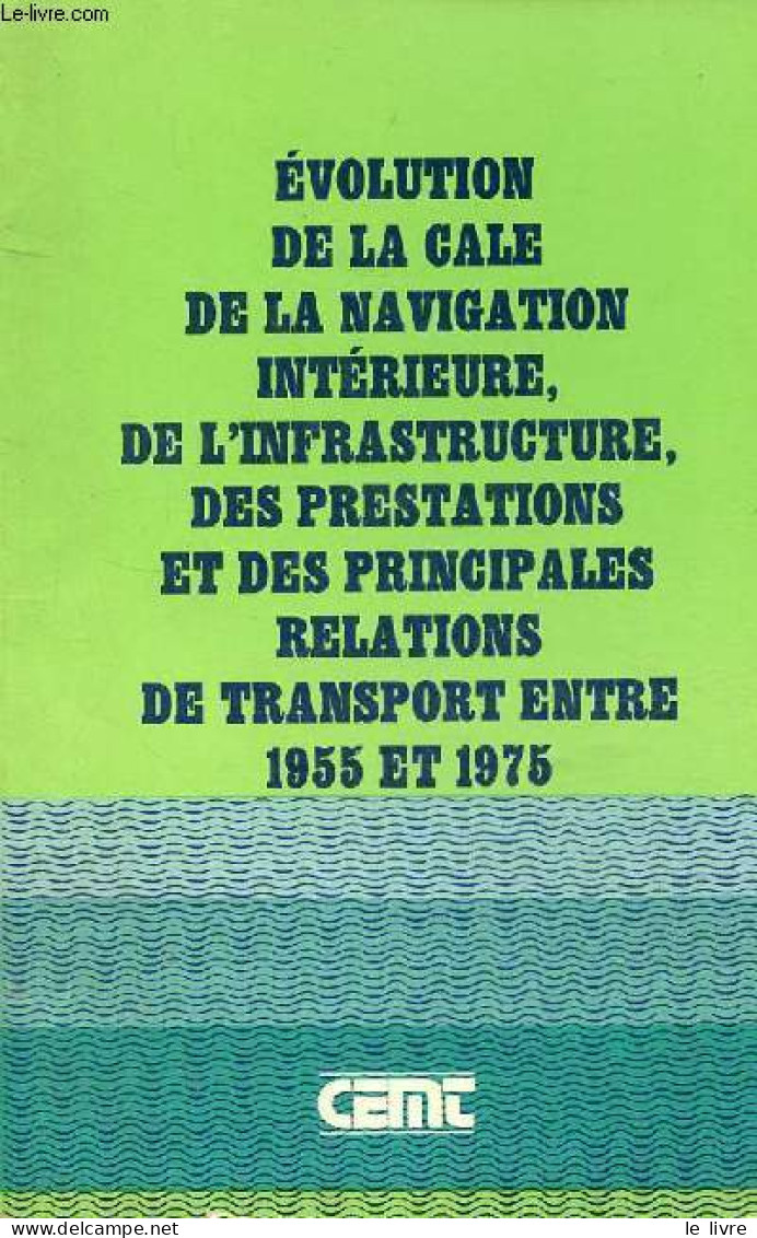 Evolution De La Cale De La Navigation Intérieure, De L'infrastructure, Des Prestations Et Des Principales Relations De T - Economie