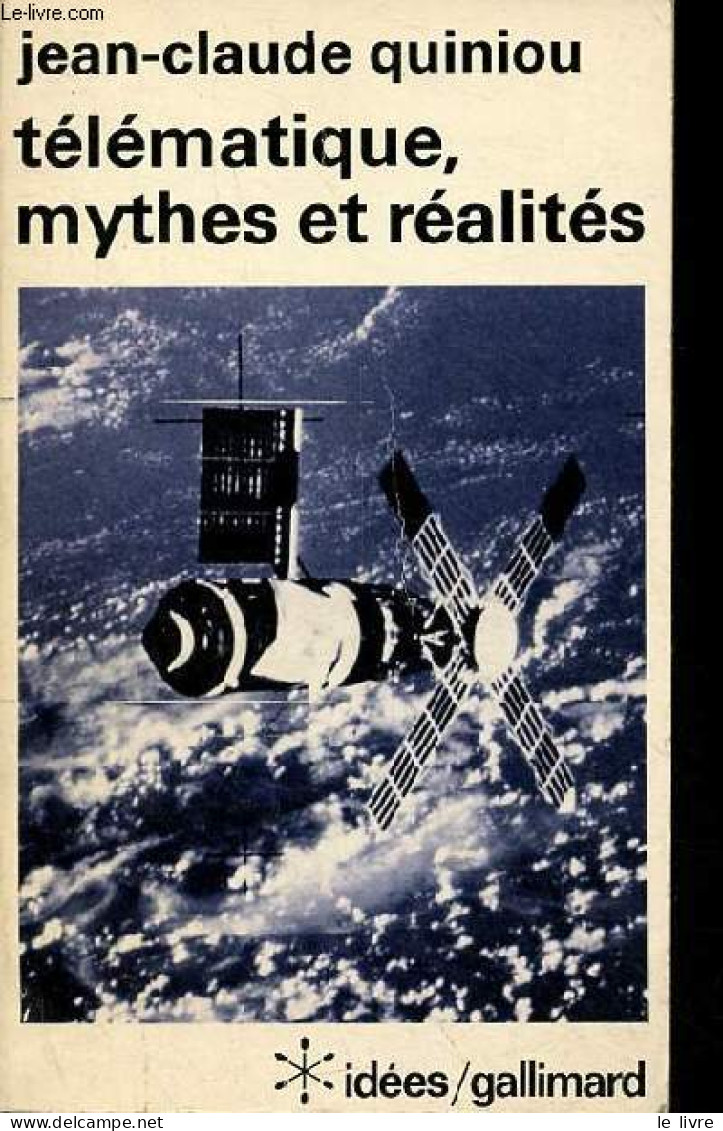 Télématique, Mythes Et Réalités - Collection Idées N°433. - Quiniou Jean-Claude - 1980 - Economie