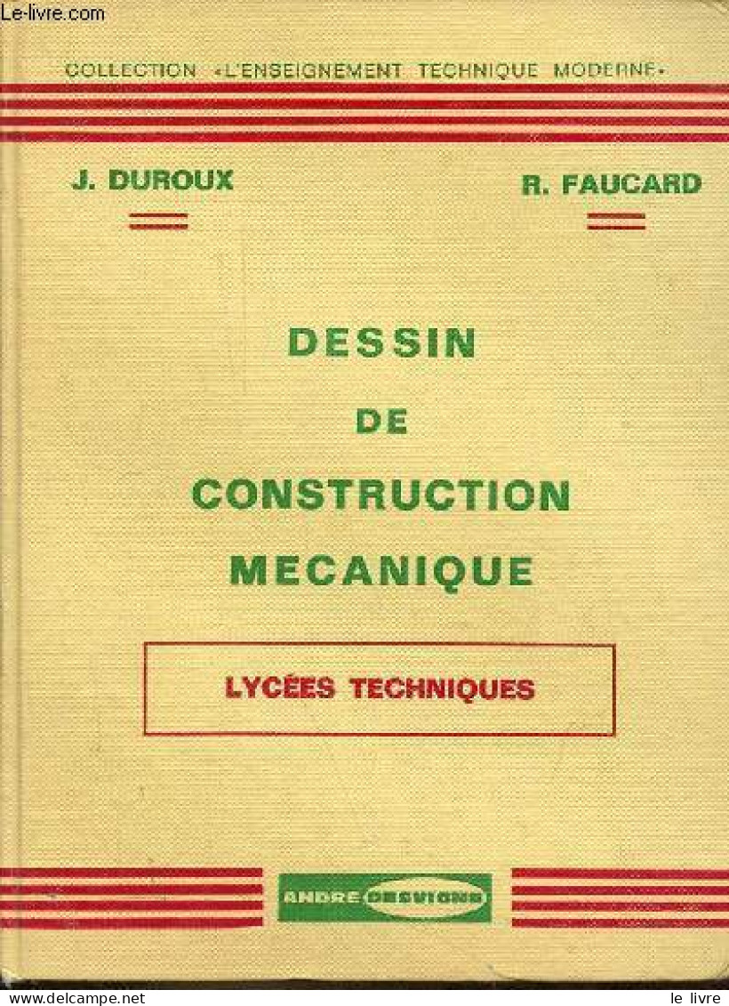 Dessin De Construction Mécanique - Lycées Techniques - Collection L'enseignement Technique Moderne - 3e édition. - Durou - Non Classés