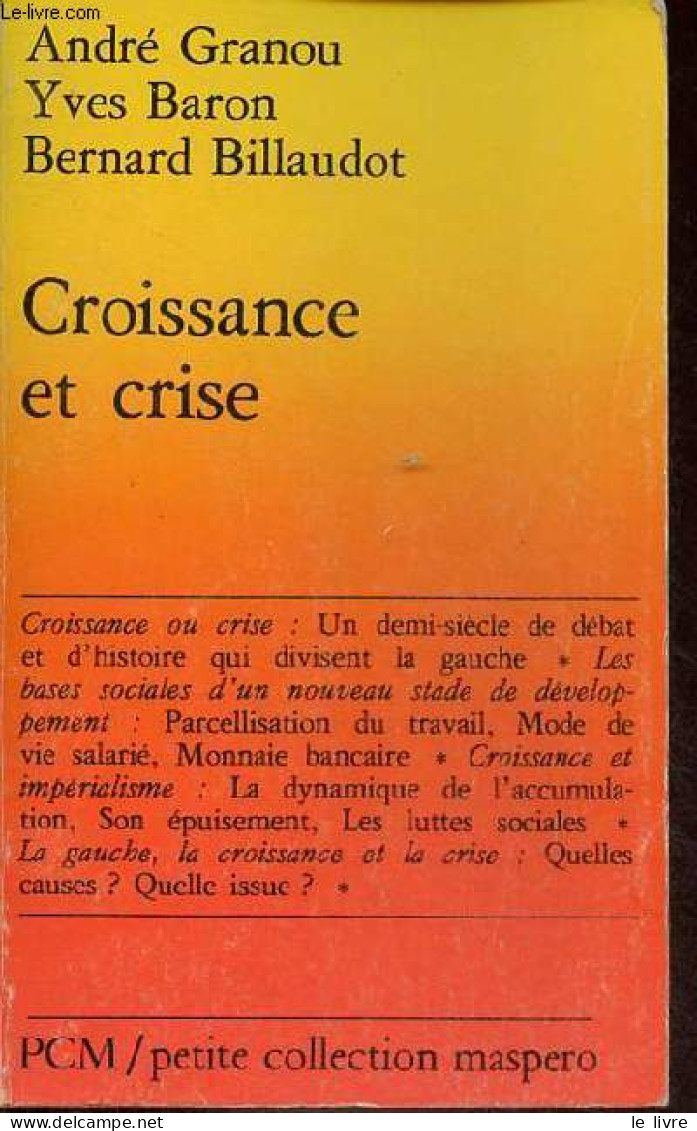 Croissance Et Crise - Petite Collection Maspero N°226. - Granou André & Baron Yves & Billaudot Bernard - 1983 - Histoire