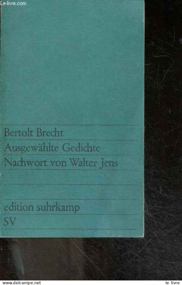 Ausgewahlte Gedichte - Auswahl Von Siegfried Unseld, Nachwort Von Walter Jens - Bertolt Brecht - 1981 - Other & Unclassified