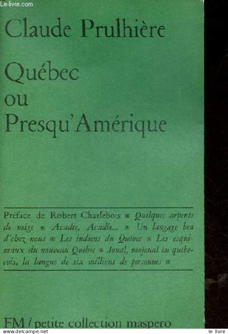 Québec Ou Presqu'Amérique - Petite Collection Maspero N°127. - Prulhière Claude - 1974 - Géographie